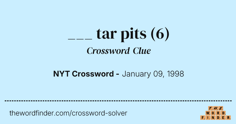 ___ tar pits crossword clue image