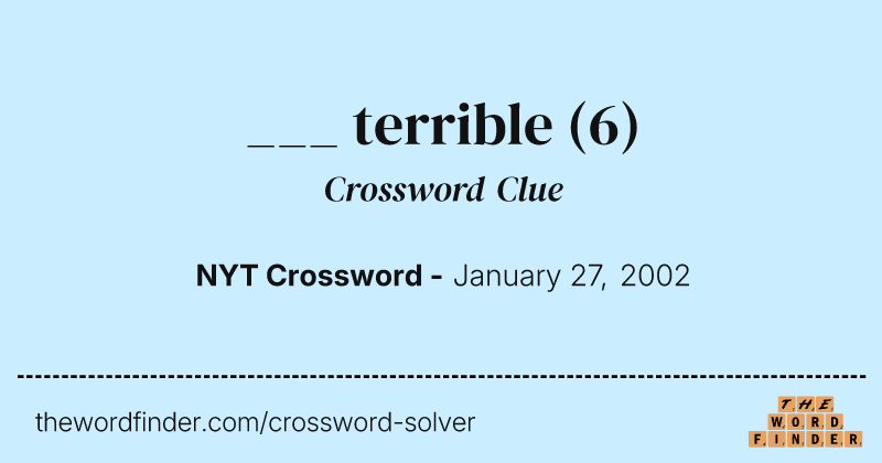 ___ terrible crossword clue image