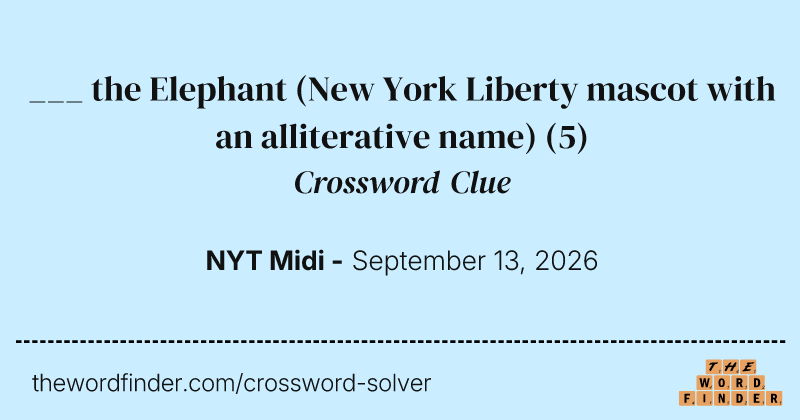 ___ the Elephant (New York Liberty mascot with an alliterative name) crossword clue image