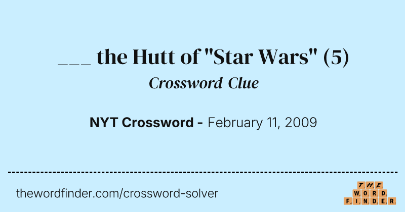 ___ the Hutt of "Star Wars" crossword clue image