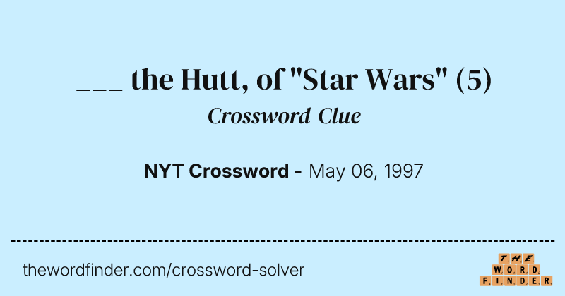 ___ the Hutt, of "Star Wars" crossword clue image
