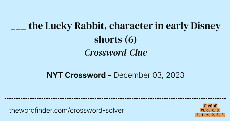 ___ the Lucky Rabbit, character in early Disney shorts crossword clue image