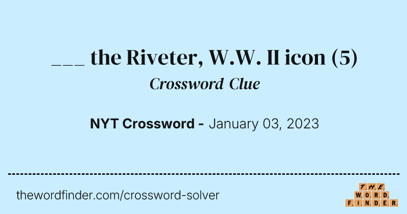 ___ the Riveter, W.W. II icon crossword clue image