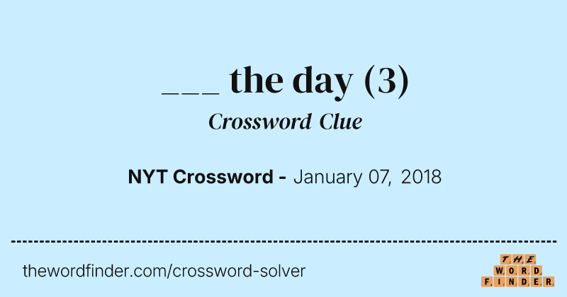 ___ the day crossword clue image