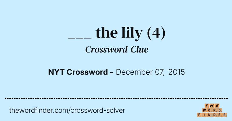 ___ the lily crossword clue image