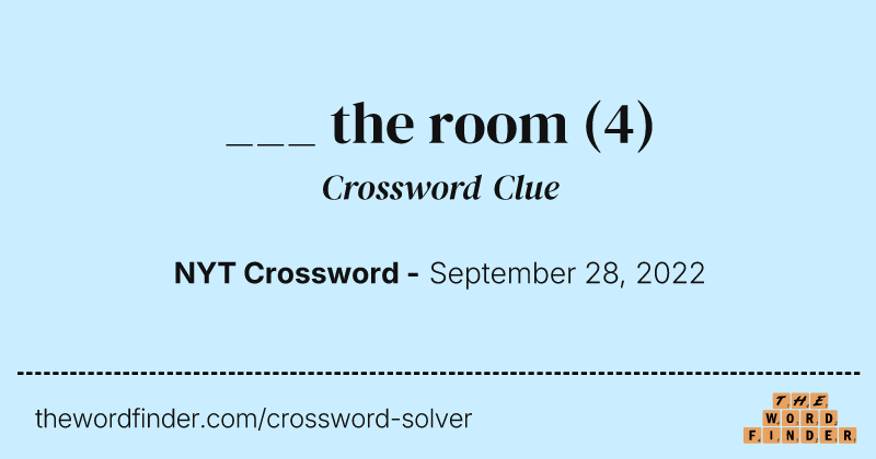 ___ the room crossword clue image