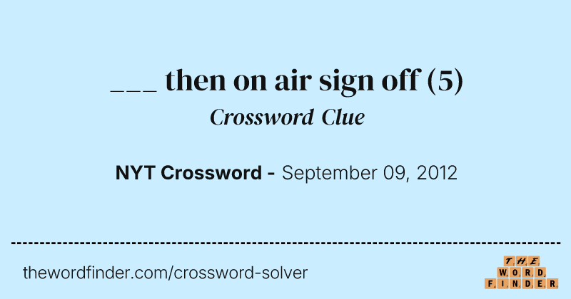 ___ then on air sign off crossword clue image