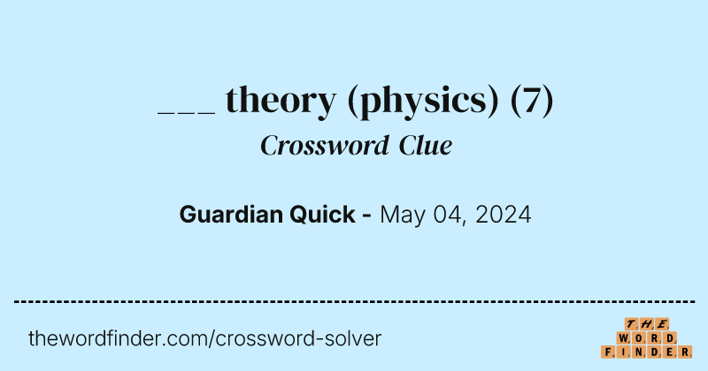 ___ theory (physics) crossword clue image