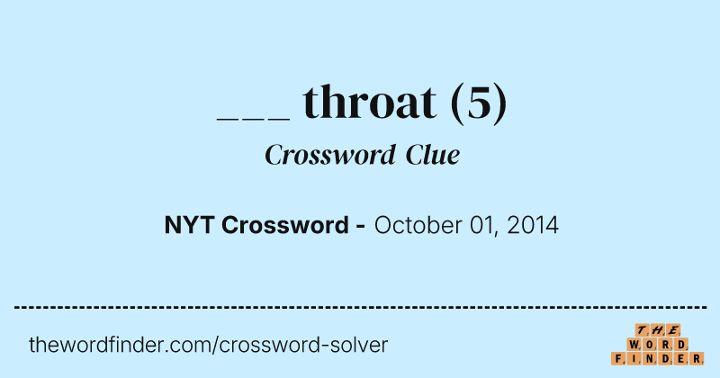 ___ throat crossword clue image