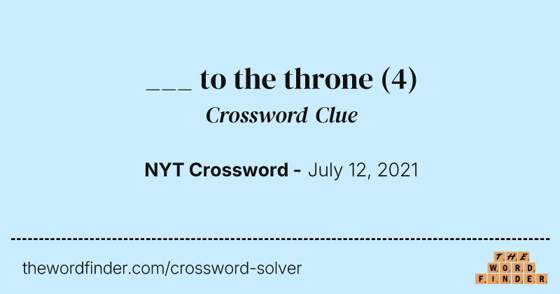 ___ to the throne crossword clue image