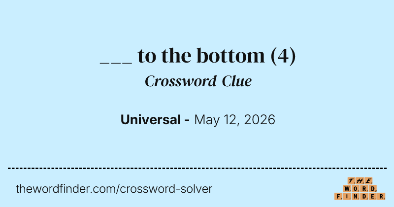to the bottom — Crossword Clue