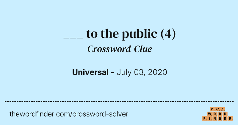 ___ to the public crossword clue image