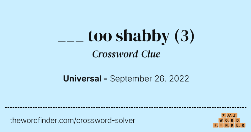 ___ too shabby crossword clue image