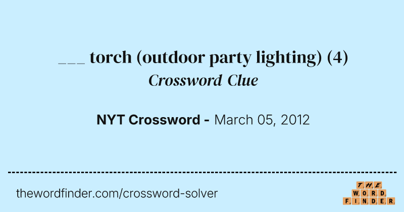 ___ torch (outdoor party lighting) crossword clue image