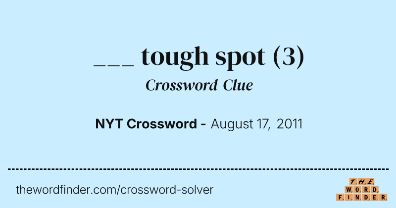 ___ tough spot crossword clue image