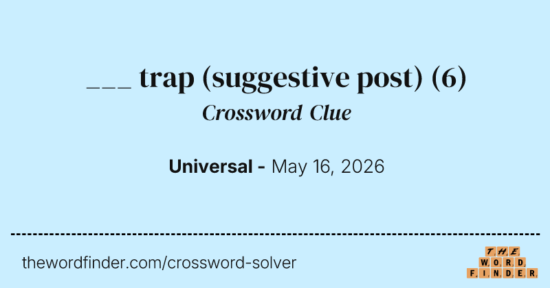 ___ trap (suggestive post) crossword clue image