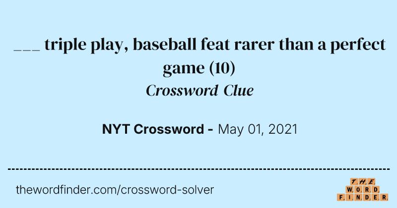 ___ triple play, baseball feat rarer than a perfect game crossword clue image