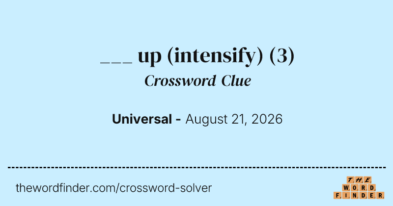 ___ up (intensify) crossword clue image