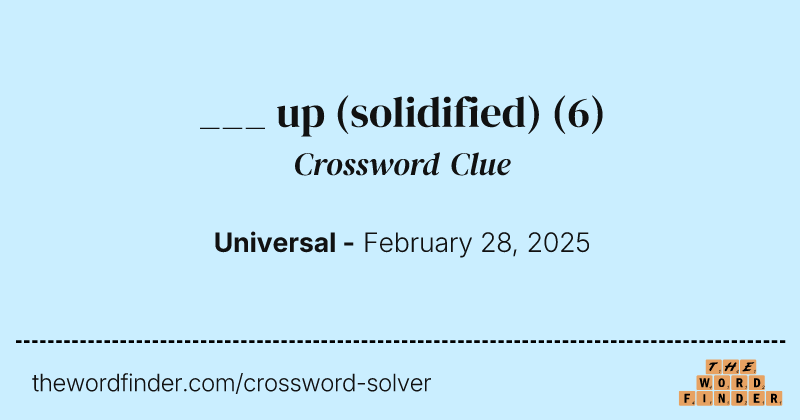 ___ up (solidified) crossword clue image
