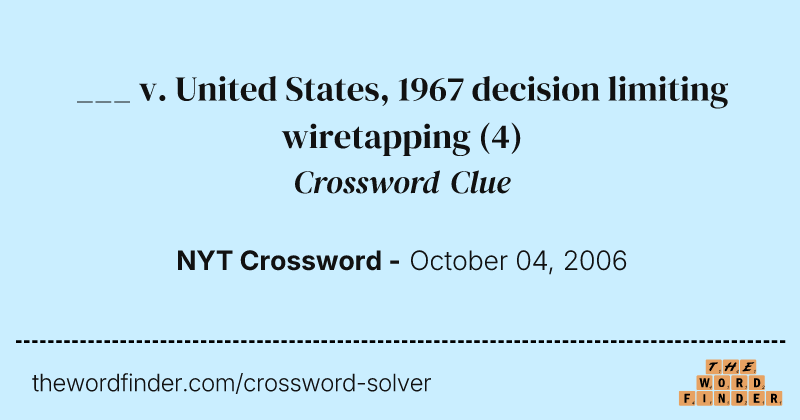 ___ v. United States, 1967 decision limiting wiretapping crossword clue image