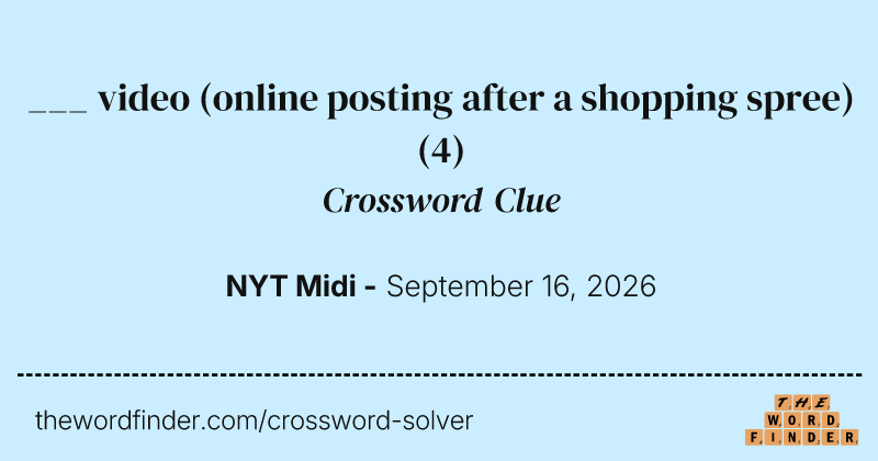 ___ video (online posting after a shopping spree) crossword clue image