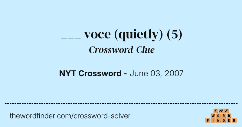 ___ voce (quietly) crossword clue image