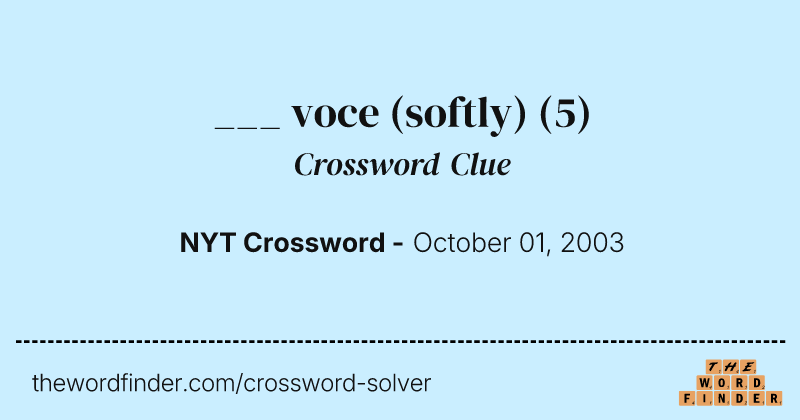 ___ voce (softly) crossword clue image