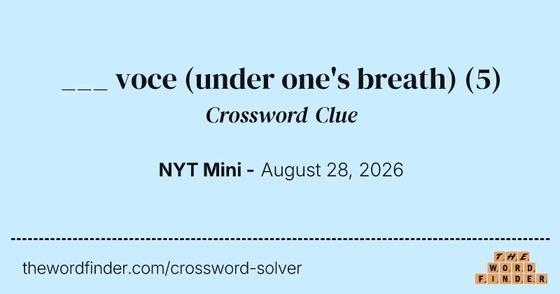 ___ voce (under one's breath) crossword clue image