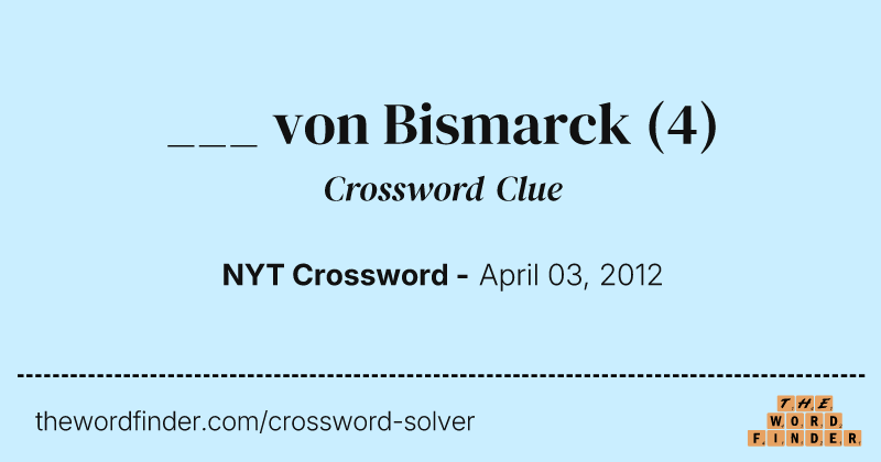 ___ von Bismarck crossword clue image