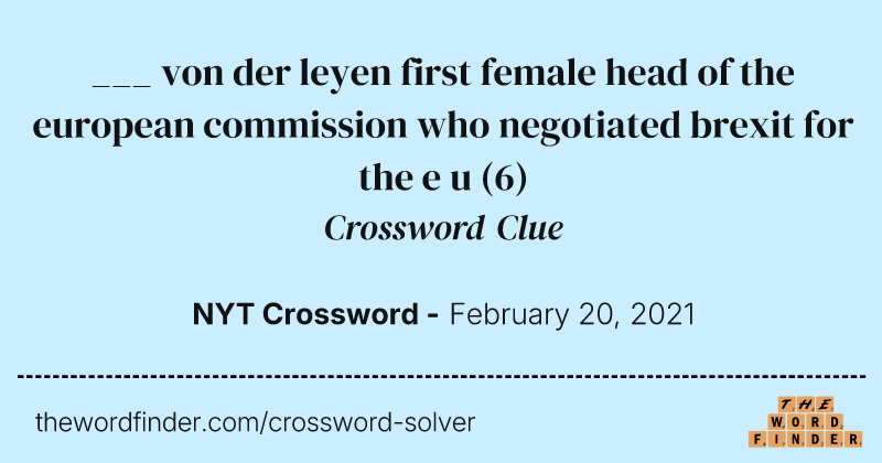 ___ von der leyen first female head of the european commission who negotiated brexit for the e u crossword clue image