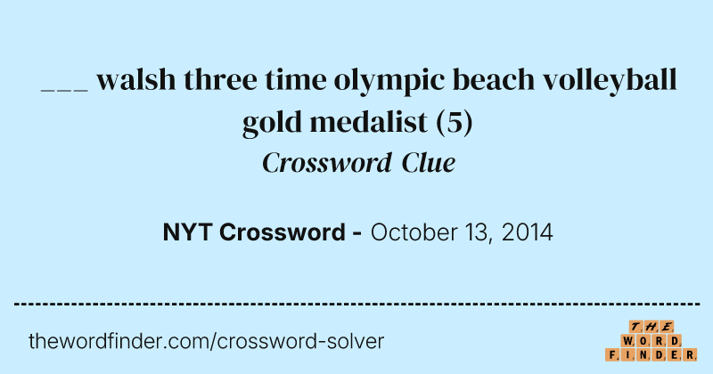 ___ walsh three time olympic beach volleyball gold medalist crossword clue image