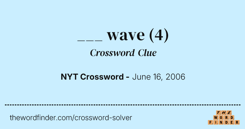 ___ wave crossword clue image