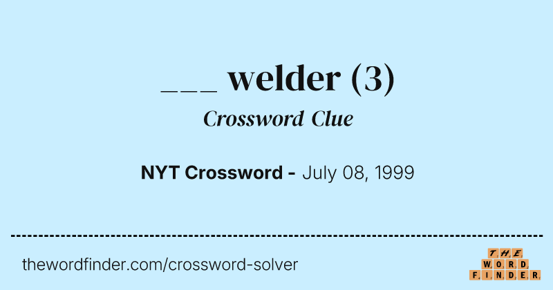 ___ welder crossword clue image