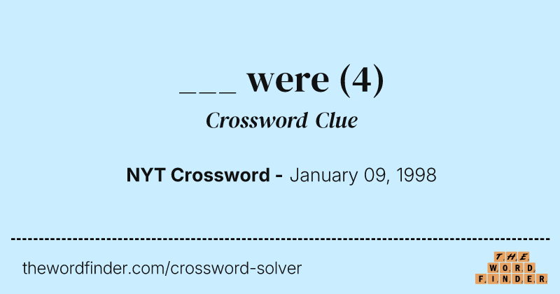 ___ were crossword clue image