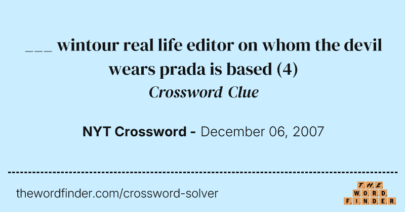 ___ wintour real life editor on whom the devil wears prada is based crossword clue image