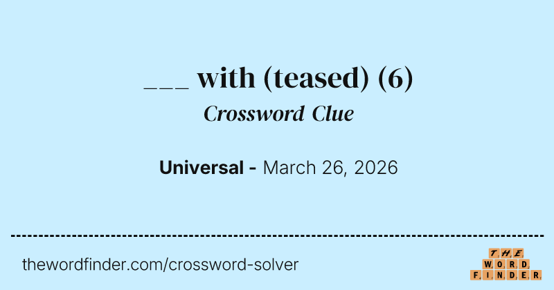 ___ with (teased) crossword clue image