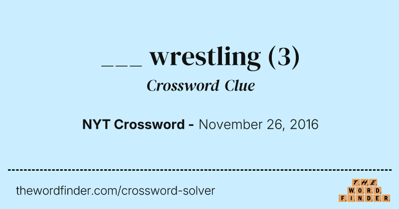 ___ wrestling crossword clue image