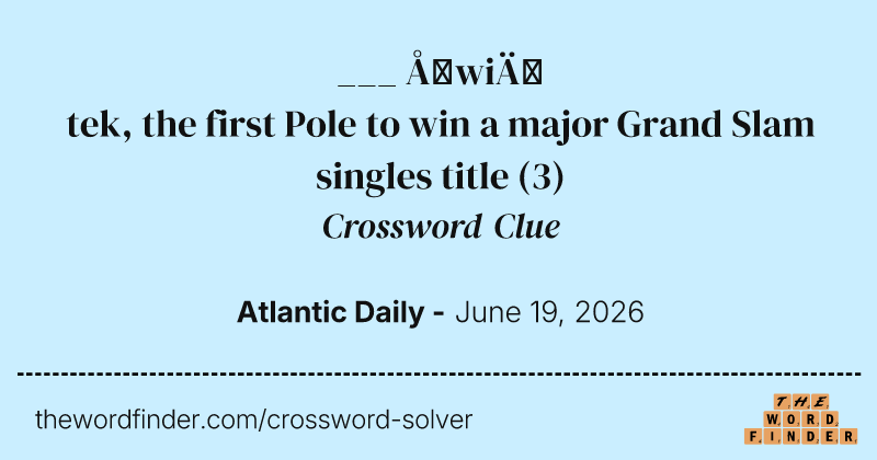 ___ Świątek, the first Pole to win a major Grand Slam singles title crossword clue image