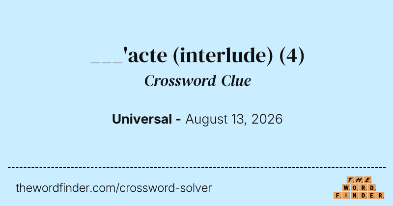 ___'acte (interlude) crossword clue image