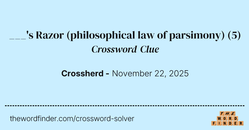 ___'s Razor (philosophical law of parsimony) crossword clue image