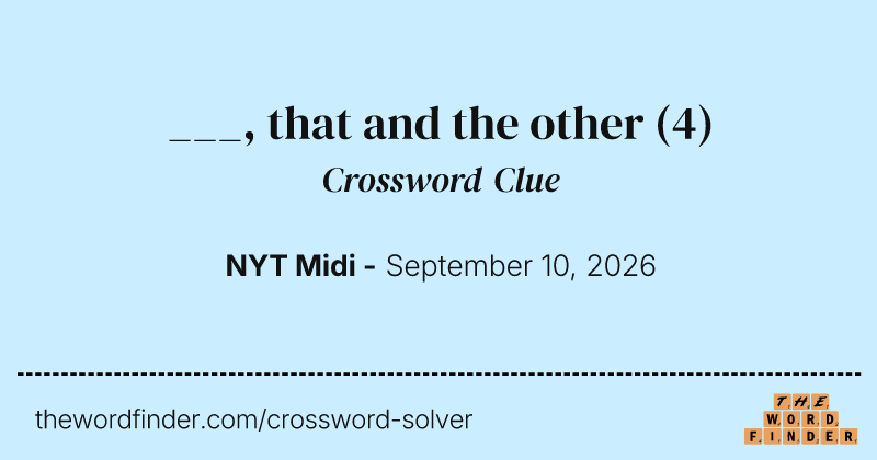 ___, that and the other crossword clue image