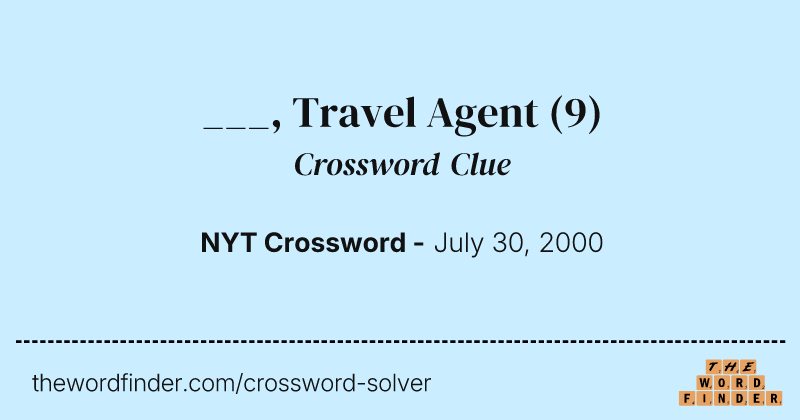 ___, Travel Agent crossword clue image