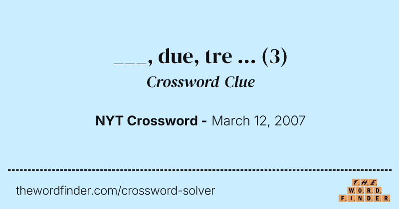 ___, due, tre ... crossword clue image