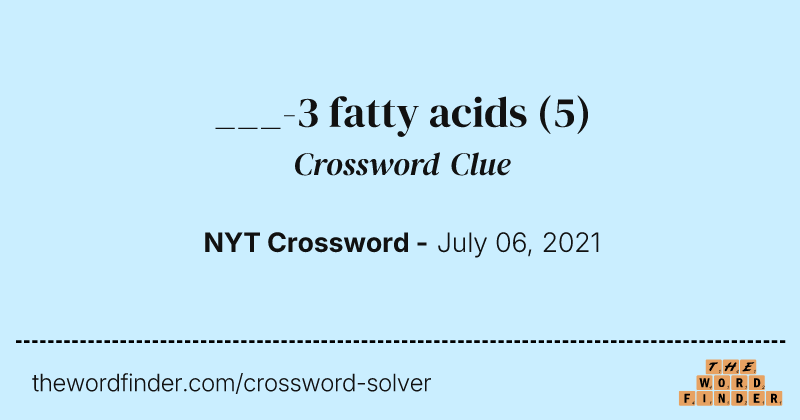 ___-3 fatty acids crossword clue image
