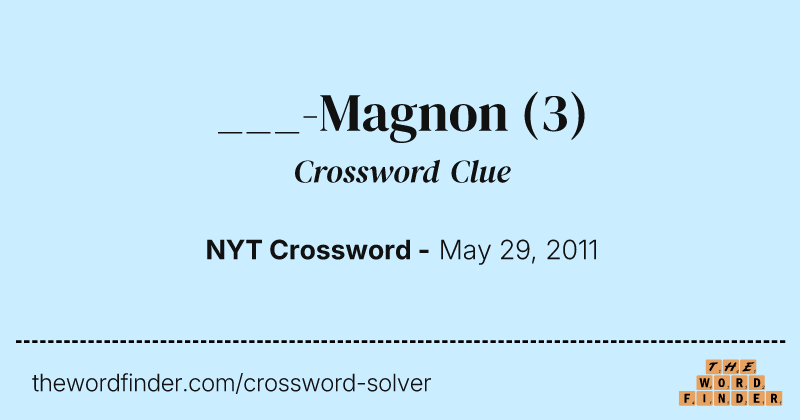 ___-Magnon crossword clue image