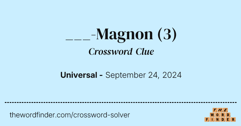 ___-Magnon crossword clue image