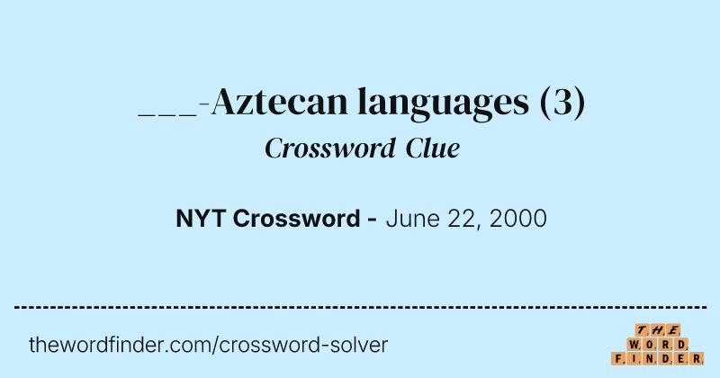 ___-Aztecan languages crossword clue image
