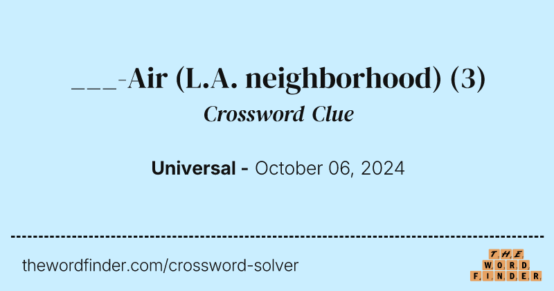 ___-Air (L.A. neighborhood) crossword clue image
