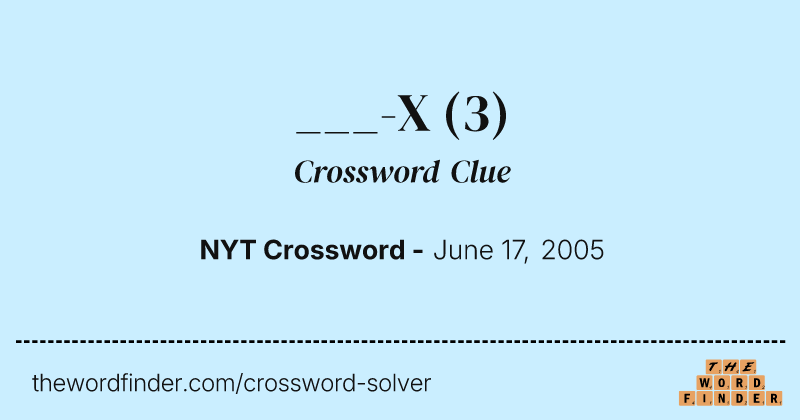 ___-X crossword clue image