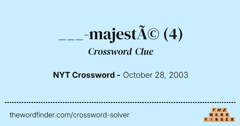 ___-majesté crossword clue image